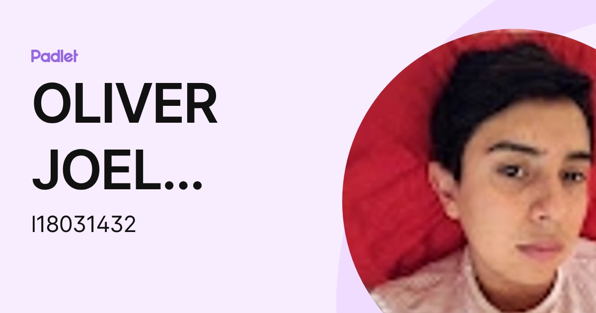 OLIVER JOEL PATLAN GUERRERO (l18031432) profile | Padlet