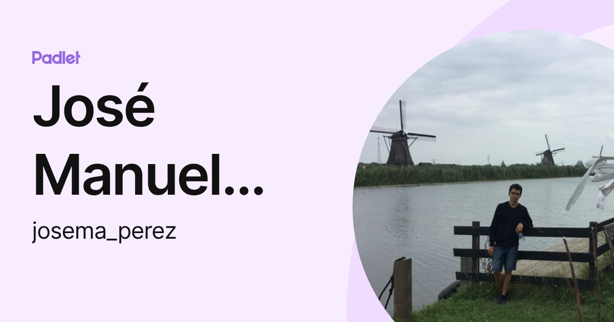 José Manuel Pérez (josema_perez) profile | Padlet