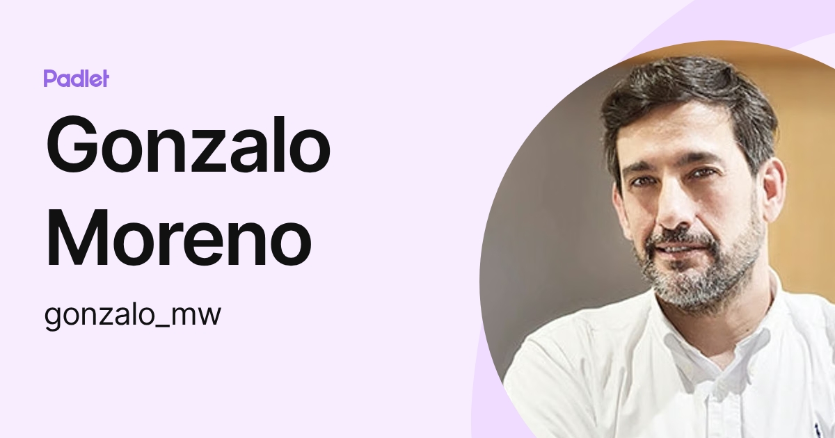 Gonzalo Moreno (gonzalo_mw) profile | Padlet
