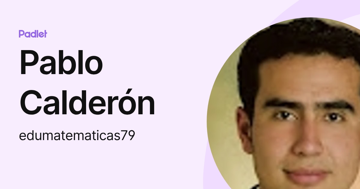 Pablo Calderón (edumatematicas79) profile | Padlet