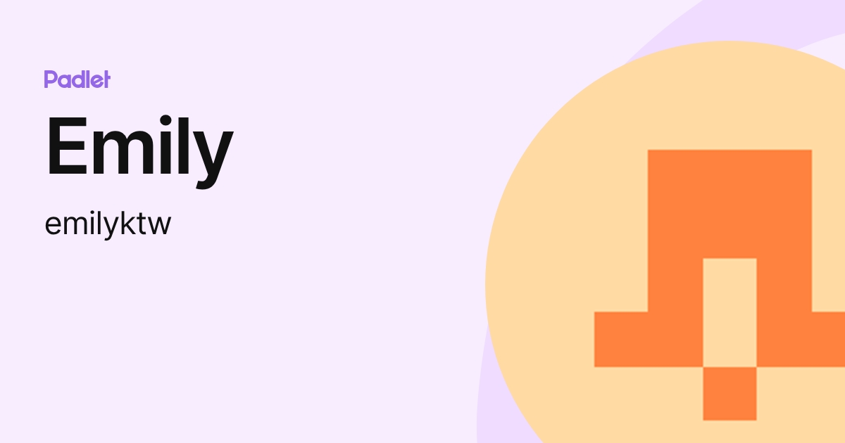 Emily (emilyktw) profile | Padlet