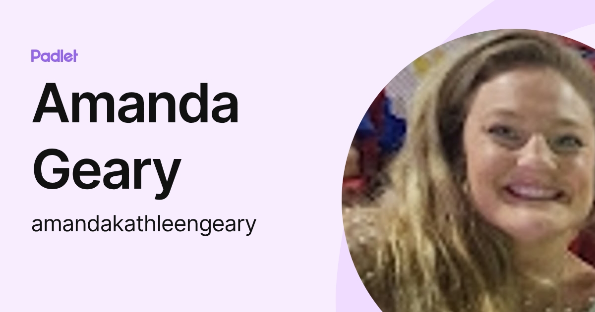 Amanda Geary (amandakathleengeary) profile | Padlet