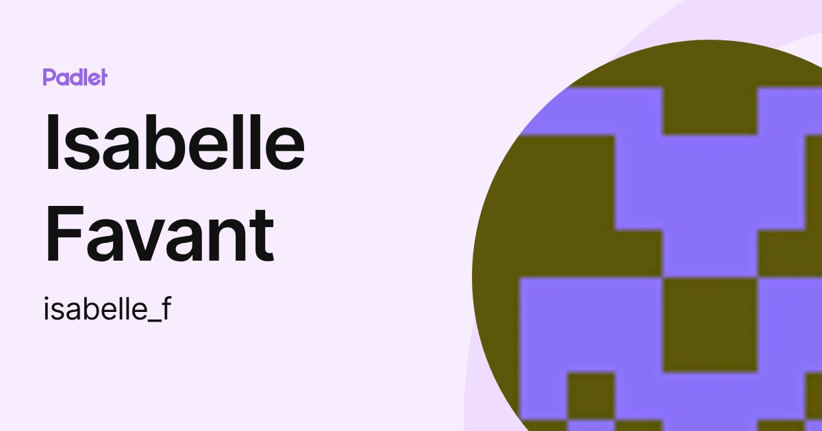 Isabelle Favant (isabelle_f) profile | Padlet