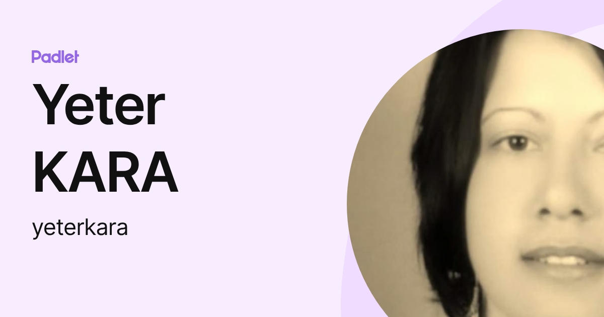 Yeter KARA (yeterkara) profile | Padlet