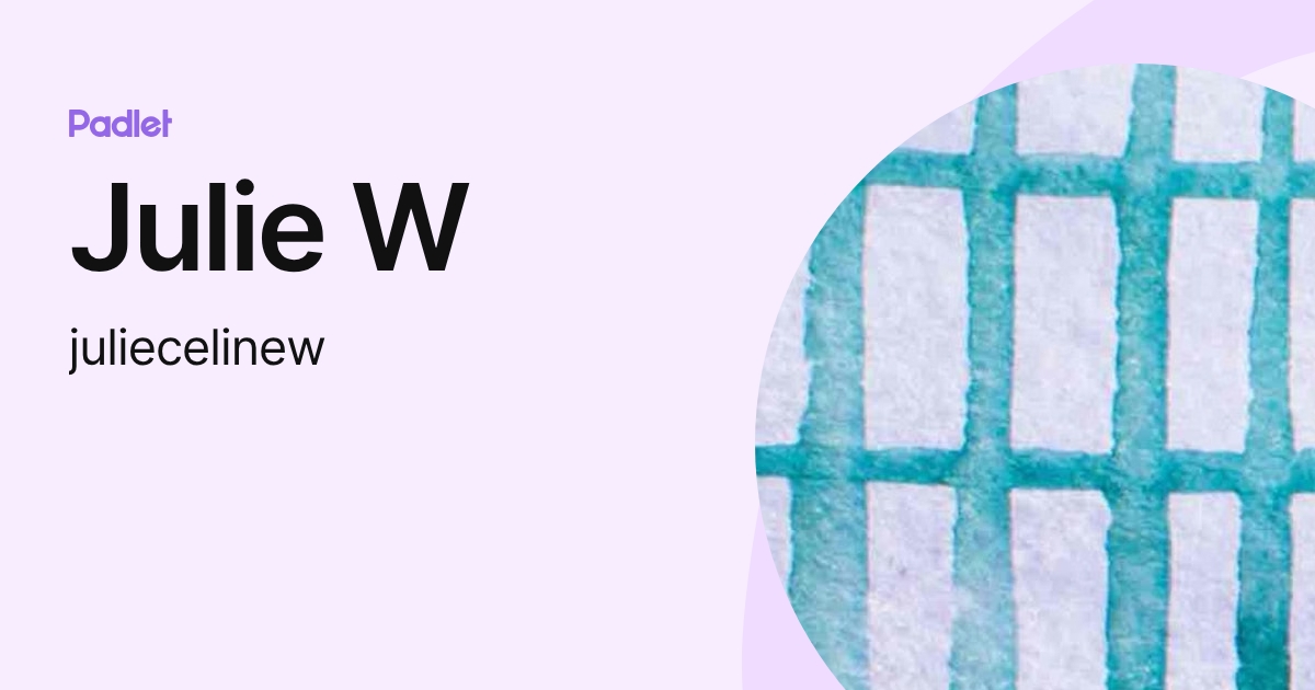 Julie W (juliecelinew) profile | Padlet