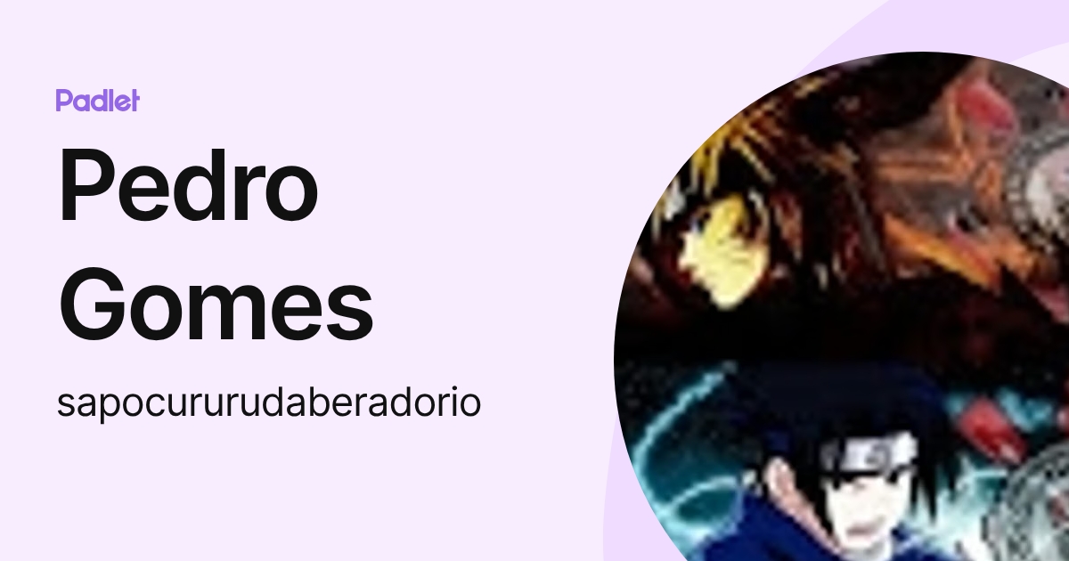 Pedro Gomes (sapocururudaberadorio) profile | Padlet