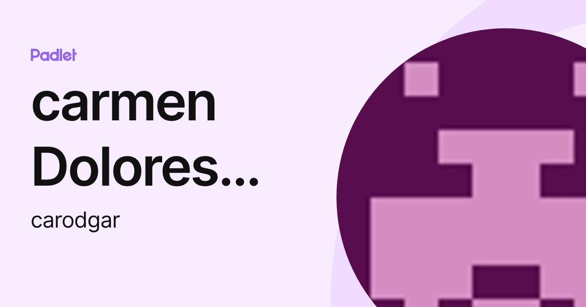 carmen Dolores Rodriguez garcia (carodgar) profile | Padlet