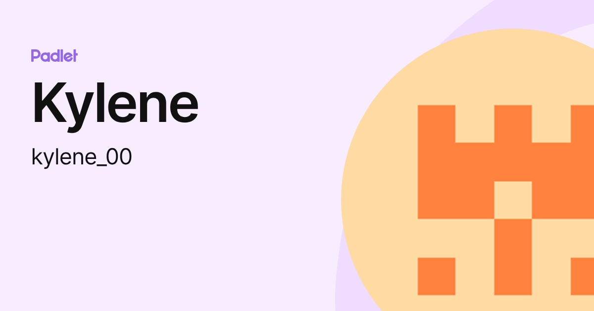 Kylene (kylene_00) profile | Padlet