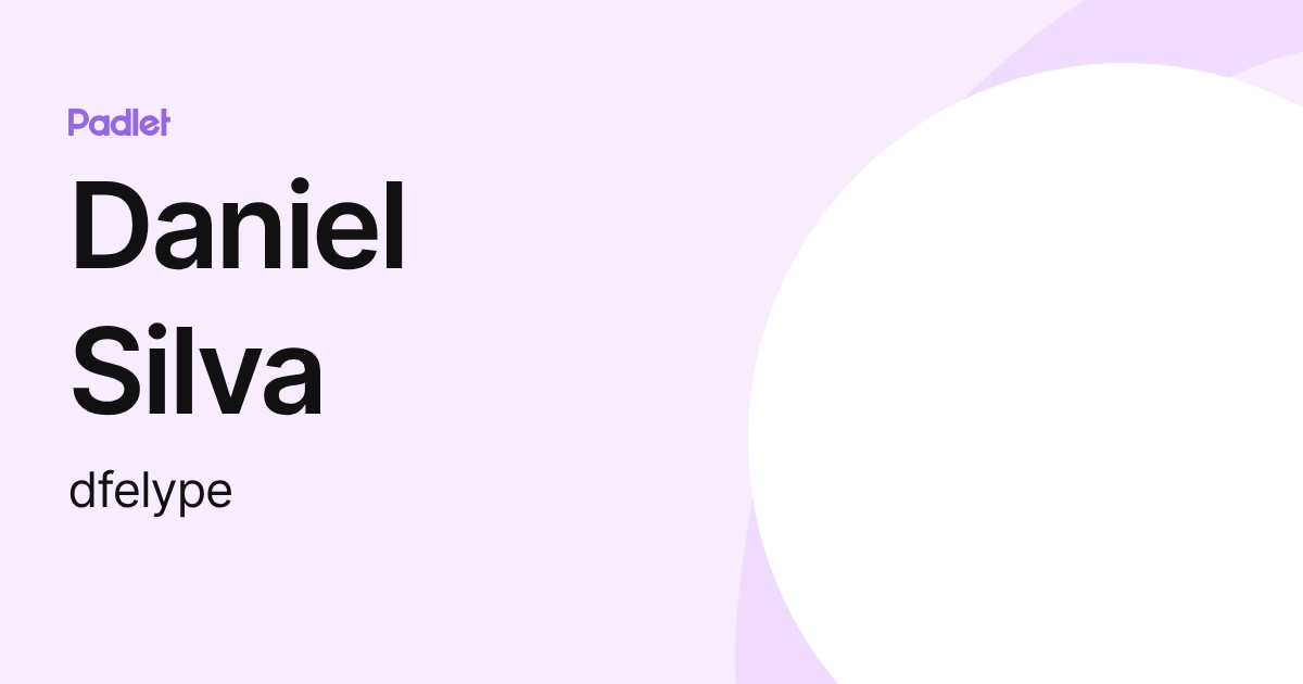 Daniel Silva (dfelype) profile | Padlet