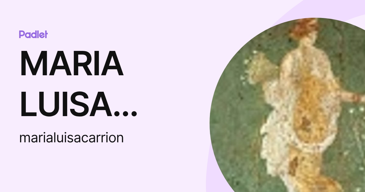 MARIA LUISA CARRION HORCAJADAS (marialuisacarrion) profile | Padlet