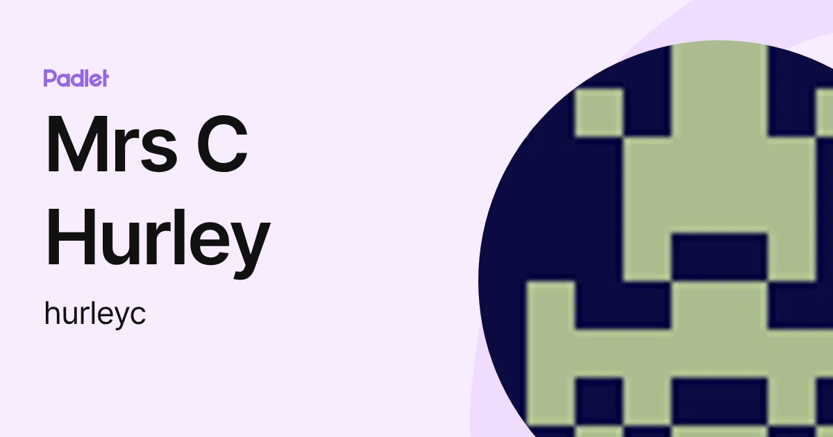 Mrs C Hurley (hurleyc) profile | Padlet