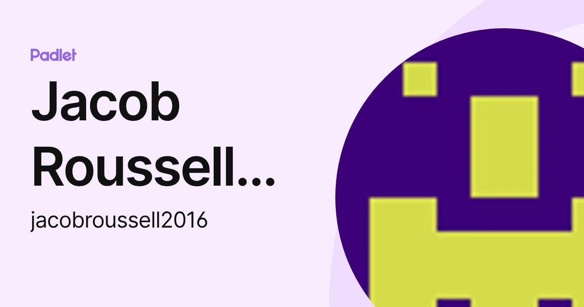 Jacob Roussell2016 (jacobroussell2016) profile | Padlet