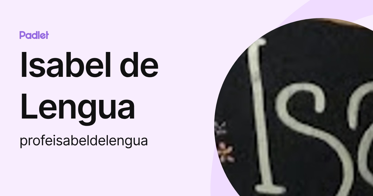 Isabel de Lengua (profeisabeldelengua) profile | Padlet