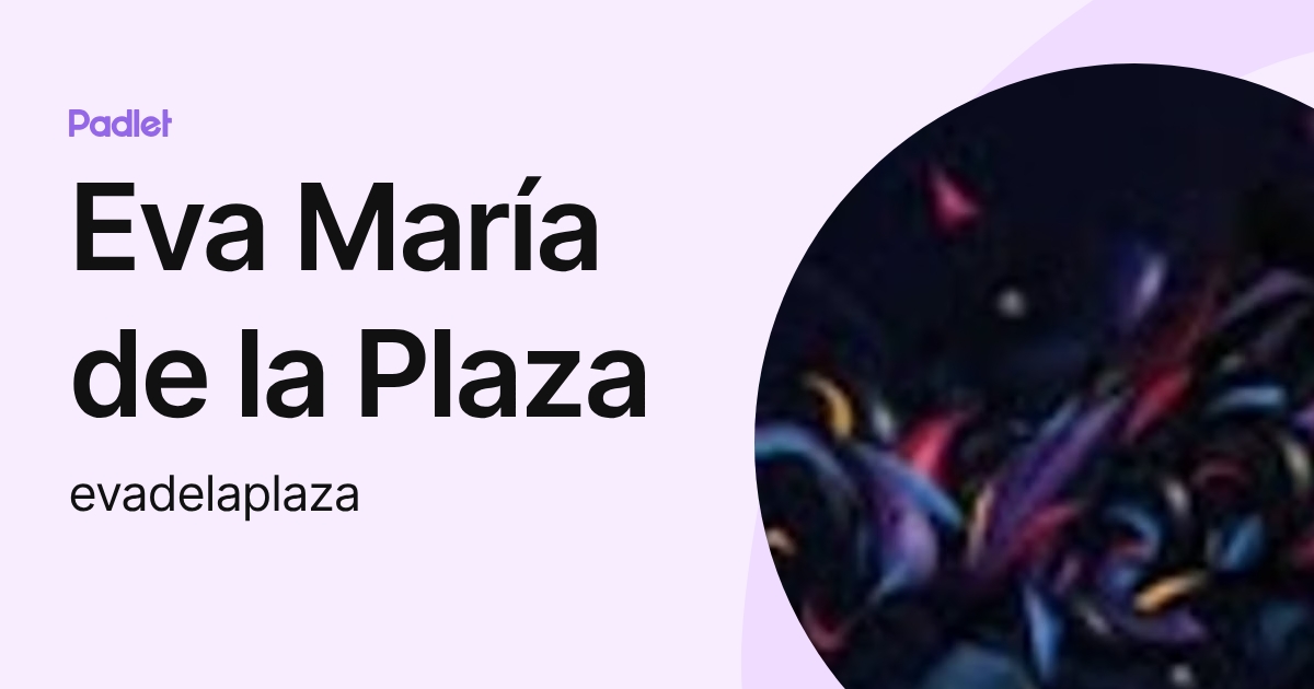 Eva María de la Plaza (evadelaplaza) profile | Padlet