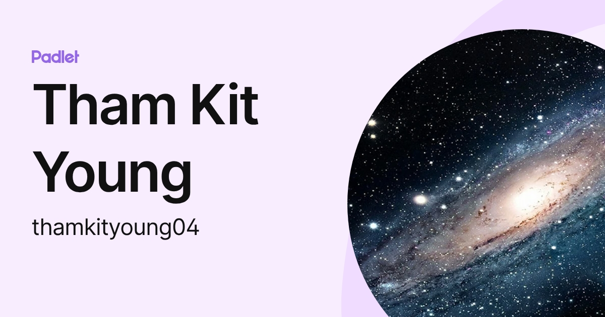 Tham Kit Young (thamkityoung04) profile | Padlet