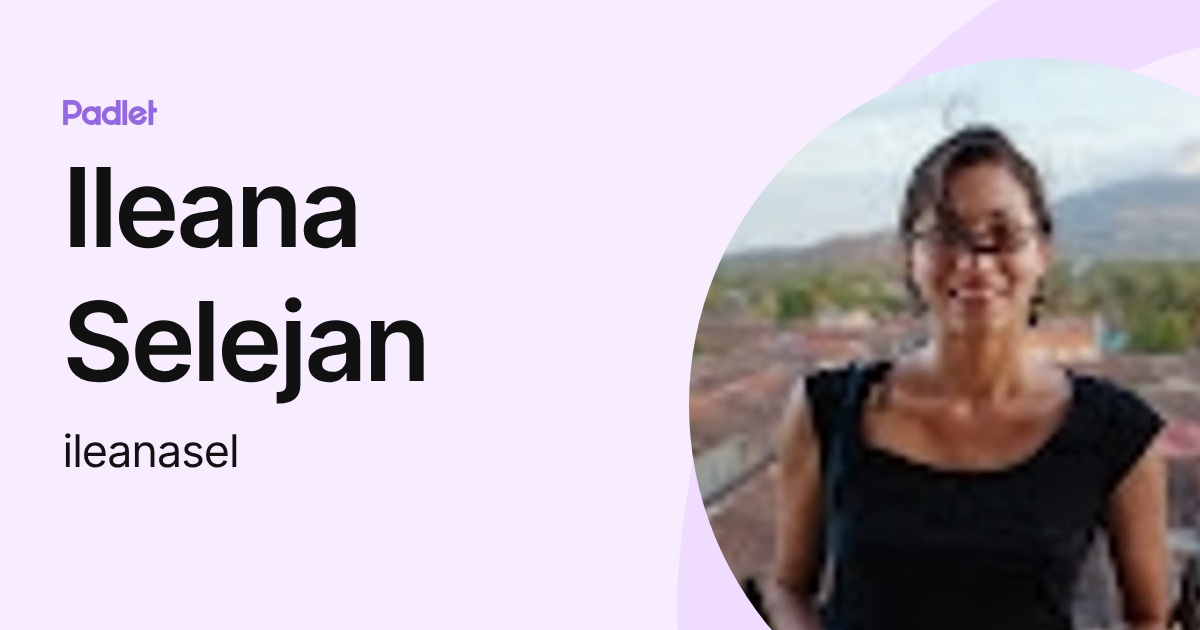 Ileana Selejan (ileanasel) profile | Padlet