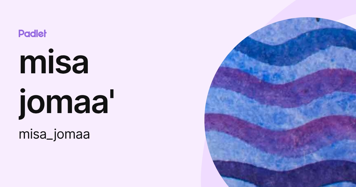 misa jomaa' (misa_jomaa) profile | Padlet