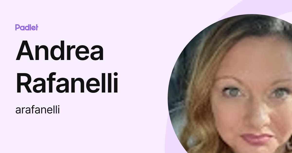 Andrea Rafanelli (arafanelli) profile | Padlet