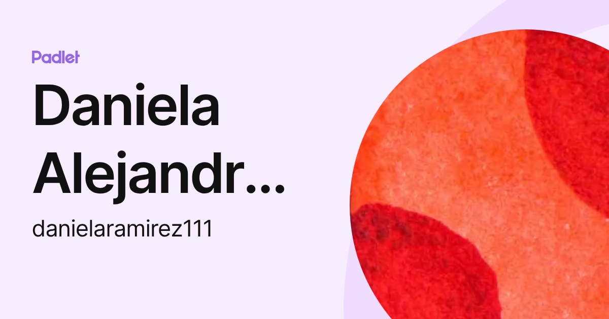 Daniela Alejandra Ramirez Marentes (danielaramirez111) profile | Padlet