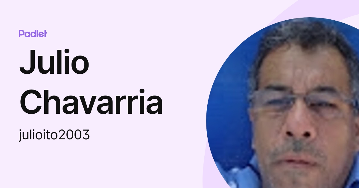 Julio Chavarria (julioito2003) profile | Padlet