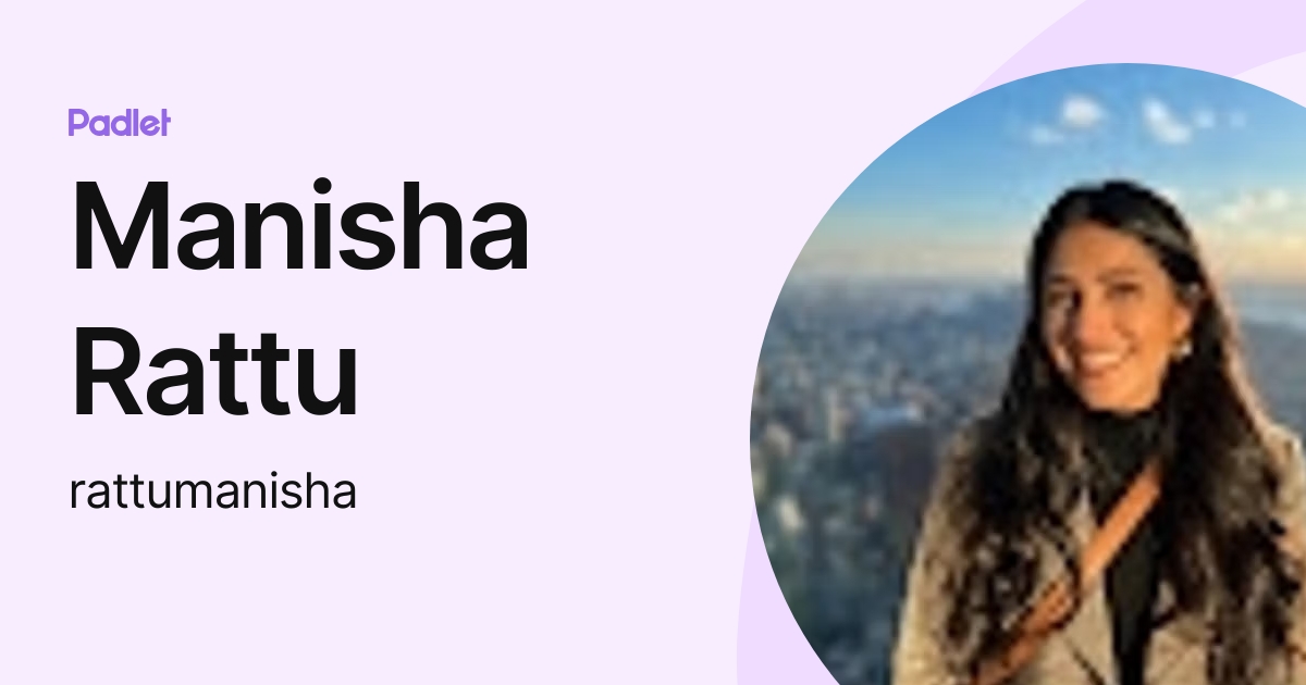 Manisha Rattu (rattumanisha) profile | Padlet