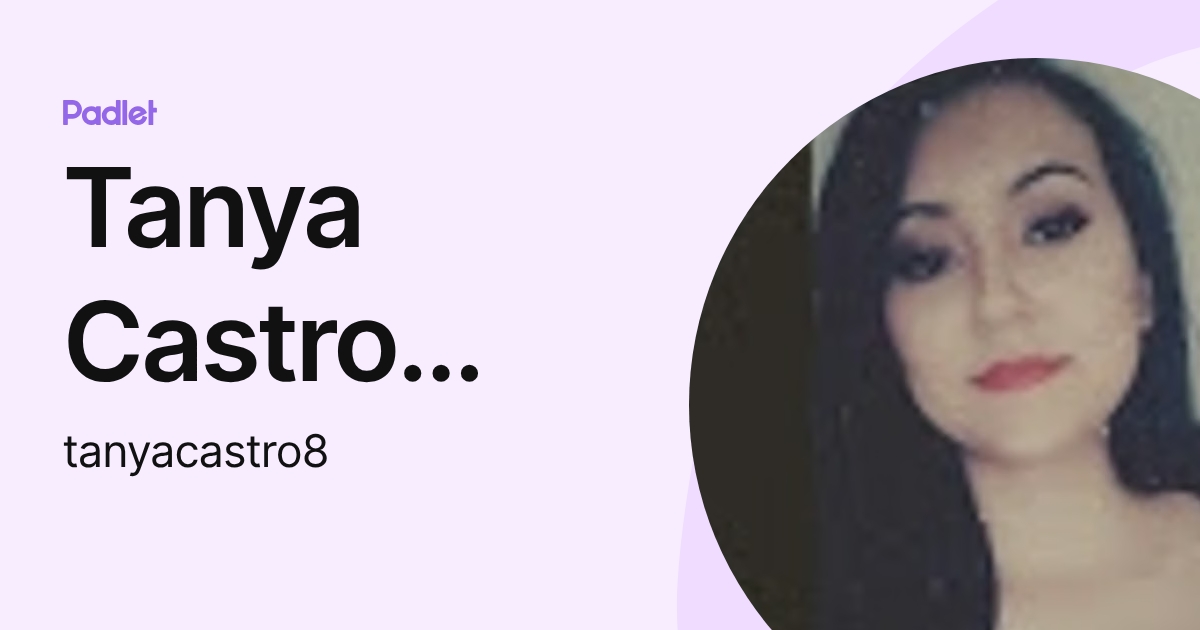 Tanya Castro Gámez (tanyacastro8) profile | Padlet