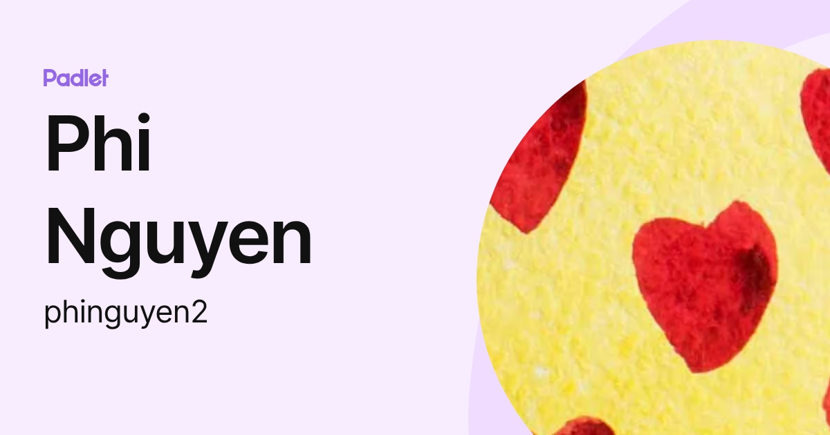 Phi Nguyen (phinguyen2) profile | Padlet