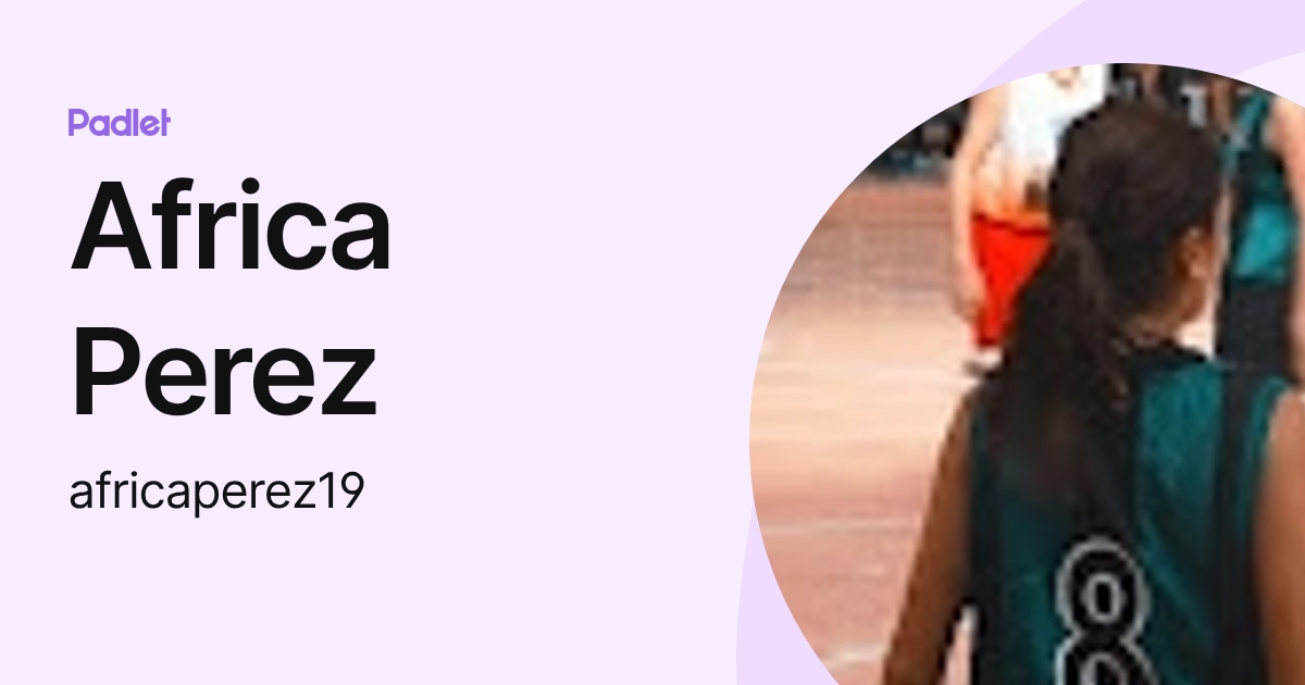 Africa Perez (africaperez19) profile | Padlet