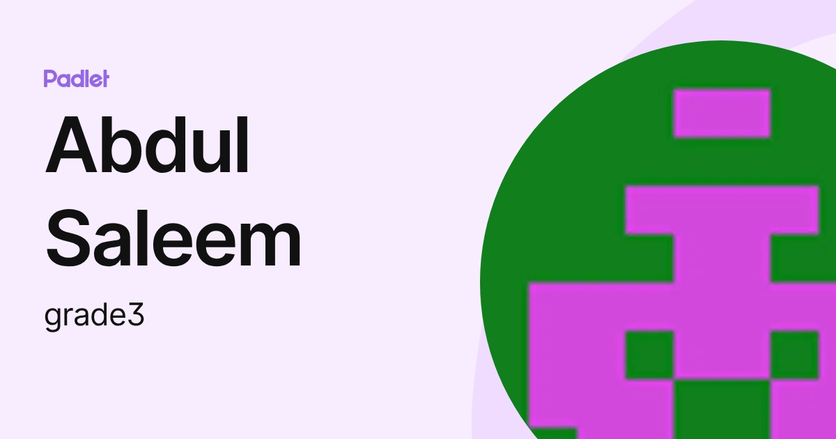 Abdul Saleem (grade3) profile | Padlet