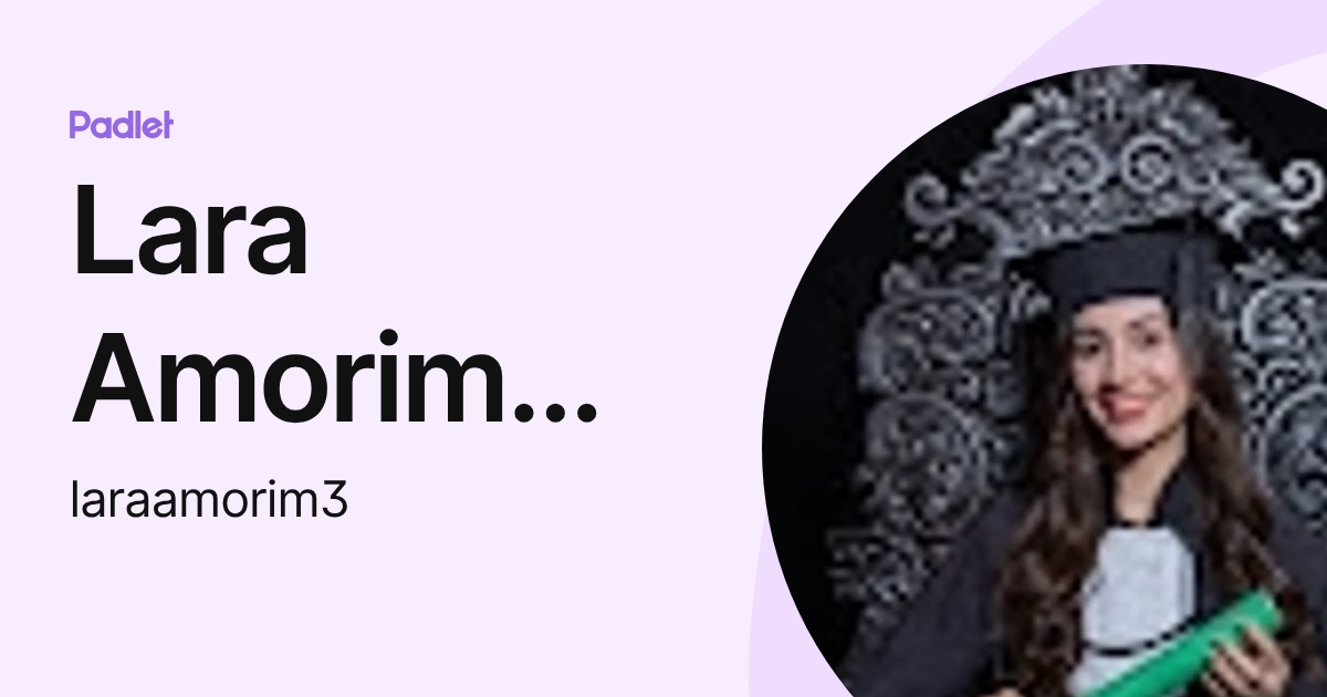 Lara Amorim Martins (laraamorim3) profile | Padlet