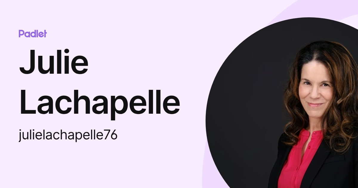 Julie Lachapelle (julielachapelle76) profile | Padlet