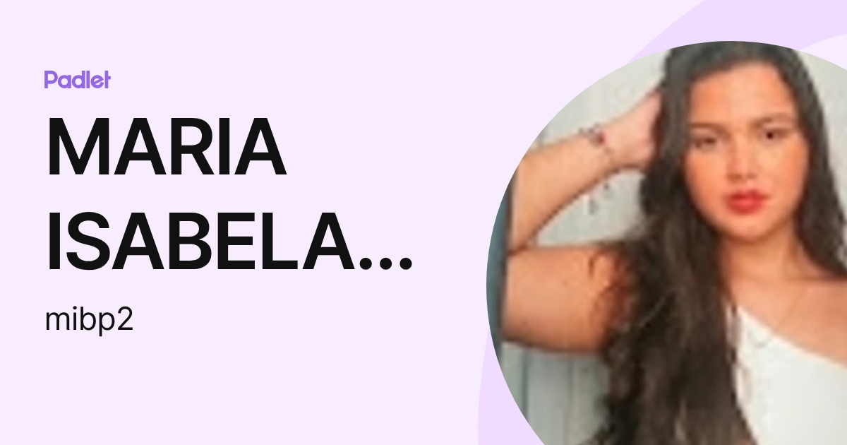 MARIA ISABELA BARBOSA PAIVA (mibp2) profile | Padlet