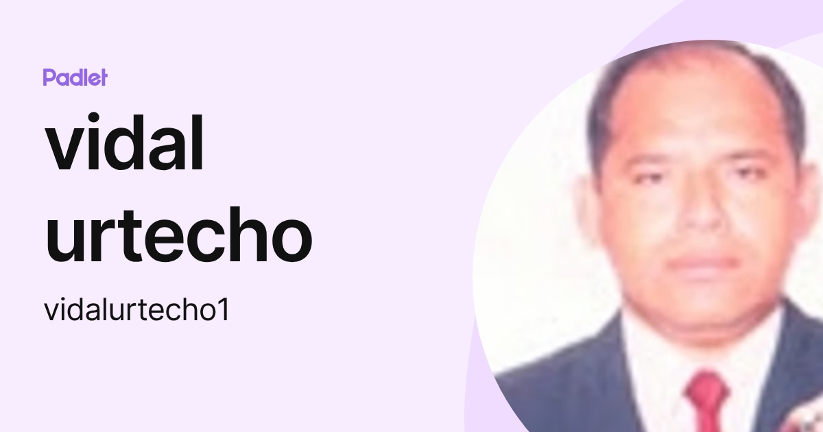vidal urtecho (vidalurtecho1) profile | Padlet