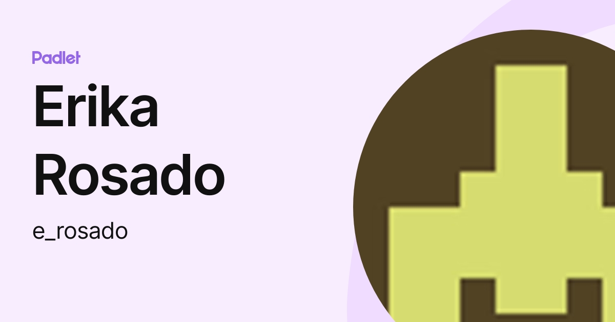 Erika Rosado E Rosado Profile Padlet