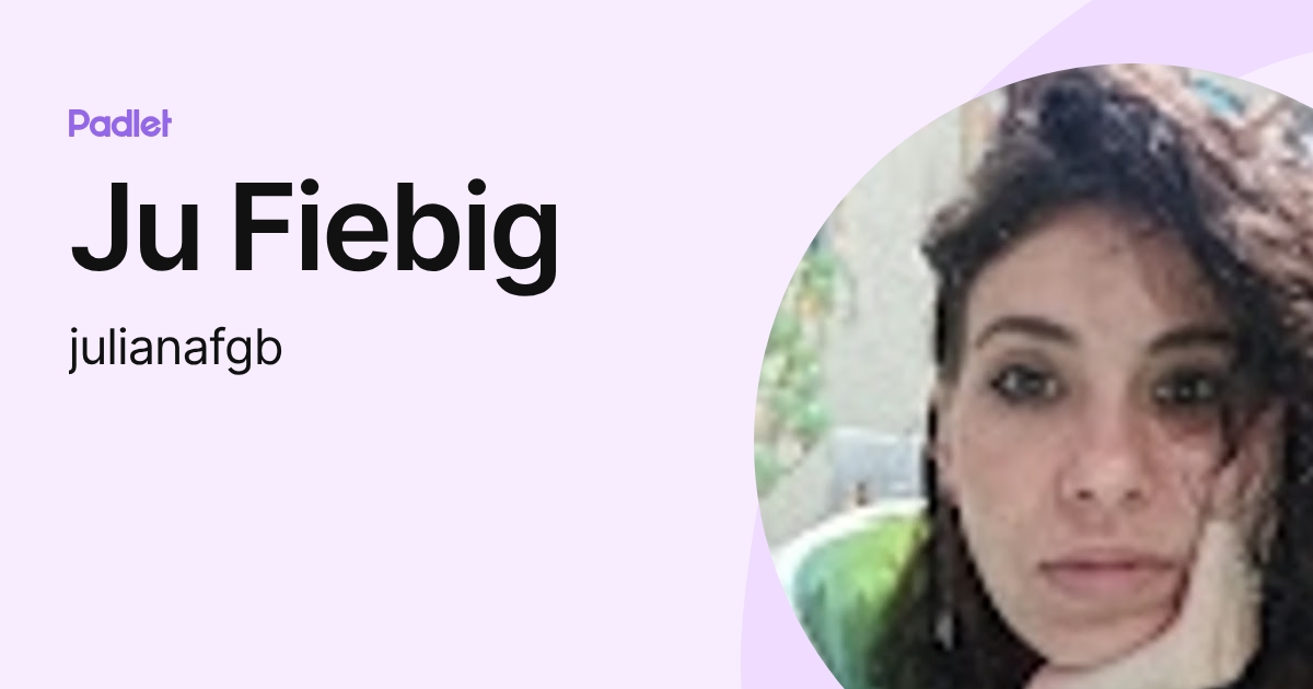Ju Fiebig (julianafgb) profile | Padlet