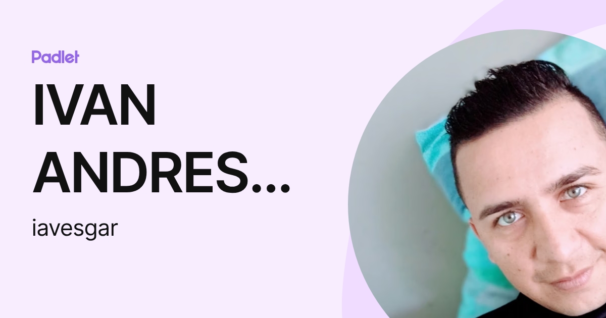 IVAN ANDRES VESGA RODRIGUEZ (iavesgar) profile | Padlet