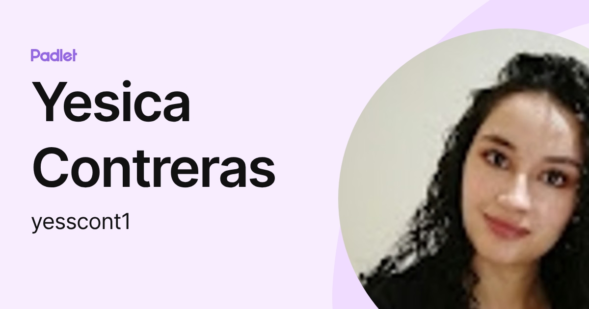 Yesica Contreras (yesscont1) profile | Padlet