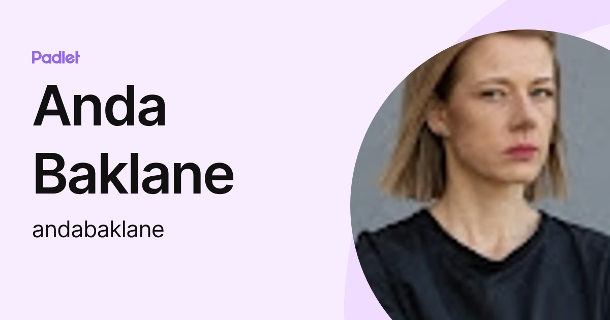 Anda Baklane (andabaklane) profile | Padlet