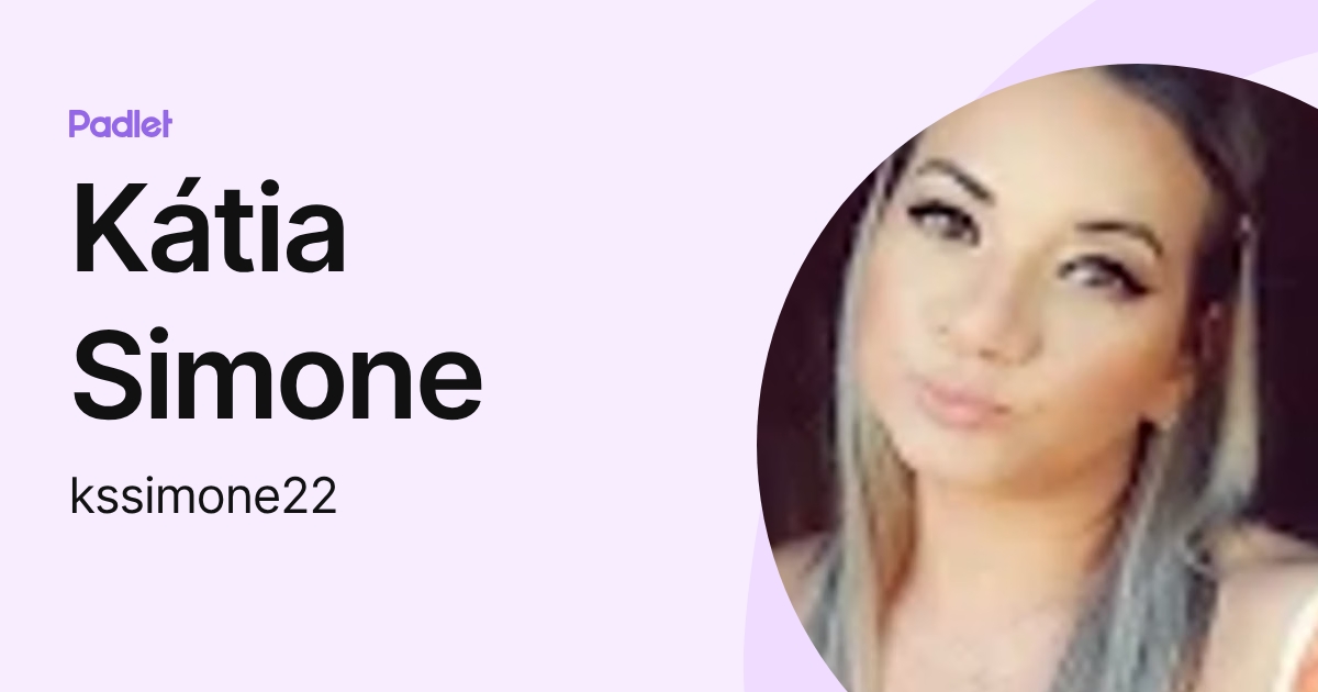 Kátia Simone (kssimone22) profile | Padlet
