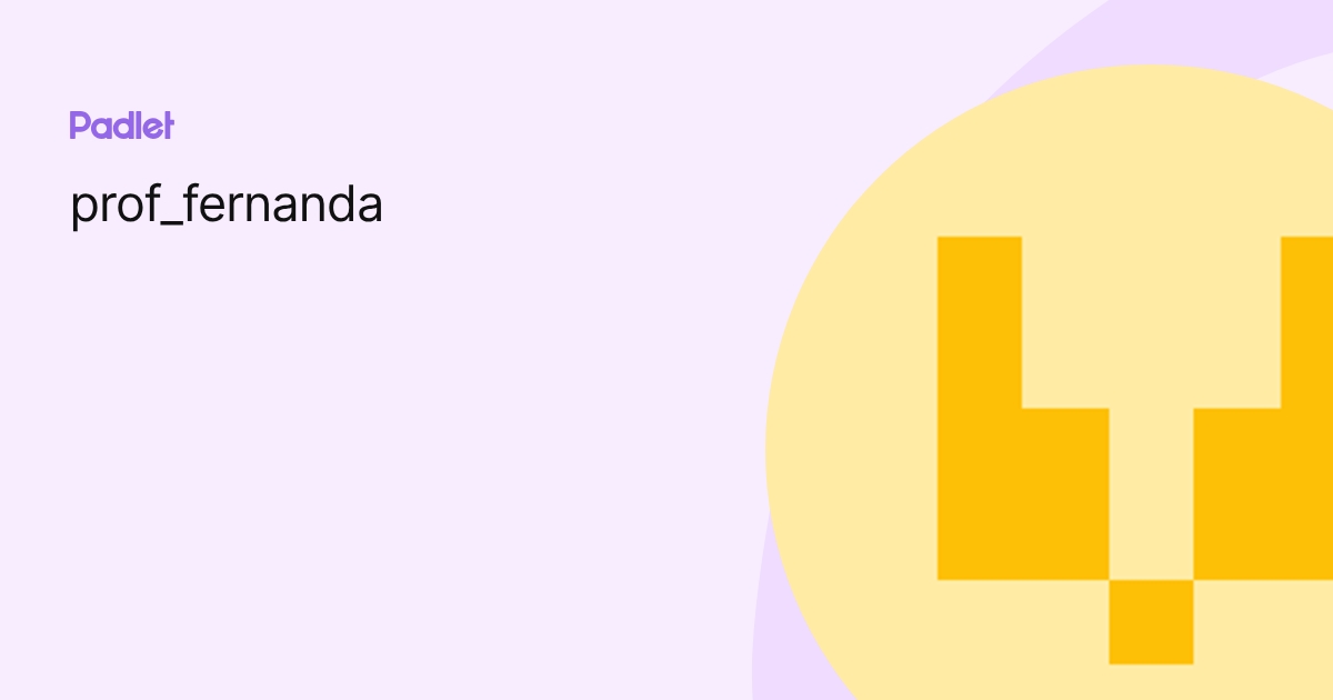 prof_fernanda profile | Padlet
